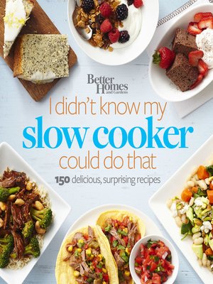 cover image of Better Homes and Gardens I Didn't Know My Slow Cooker Could Do That